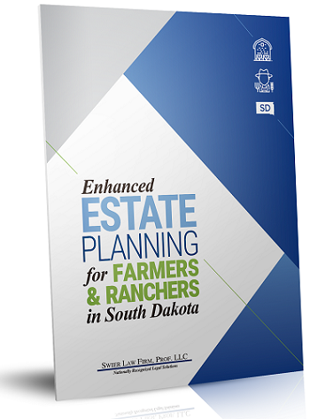 Enhanced Estate Planning for Farmers and Ranchers in S.D.™