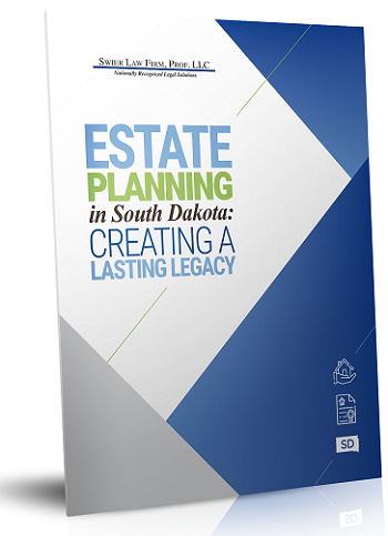 Estate Planning in South Dakota: Creating A Lasting Legacy™