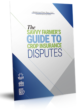 The Savvy Farmer's Guide To Crop Insurance Disputes™